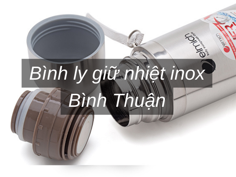 Bình ly giữ nhiệt inox Bình Thuận