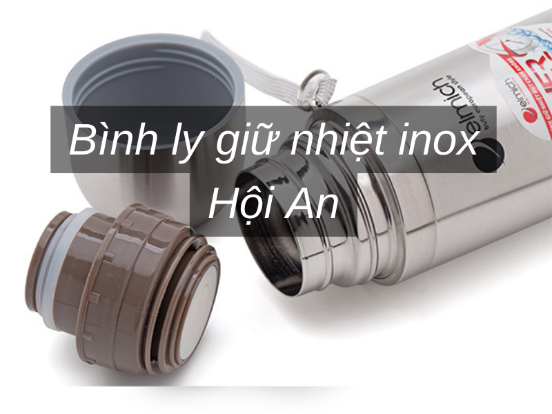 Bình ly giữ nhiệt inox Hội An