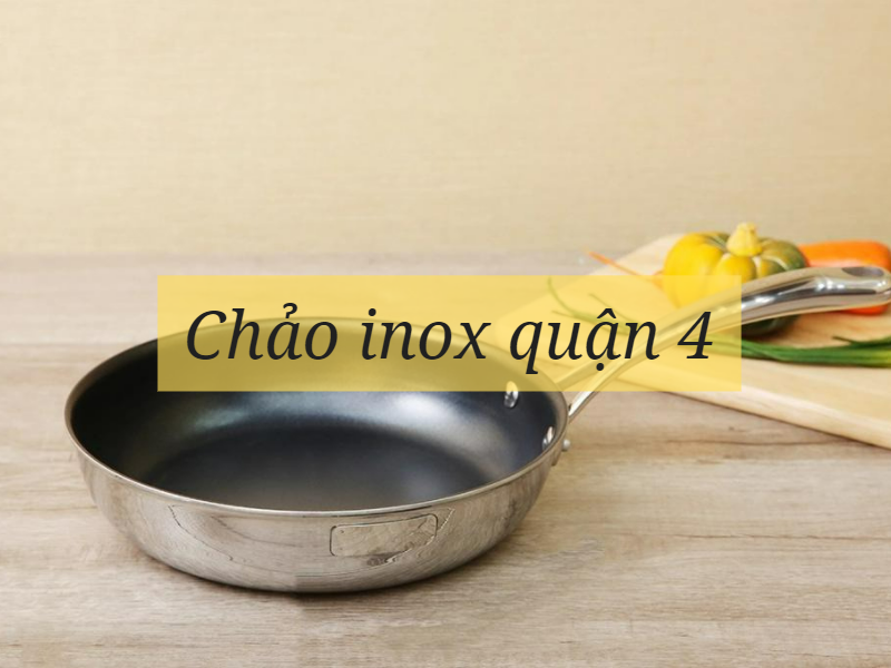 Chảo inox quận 4