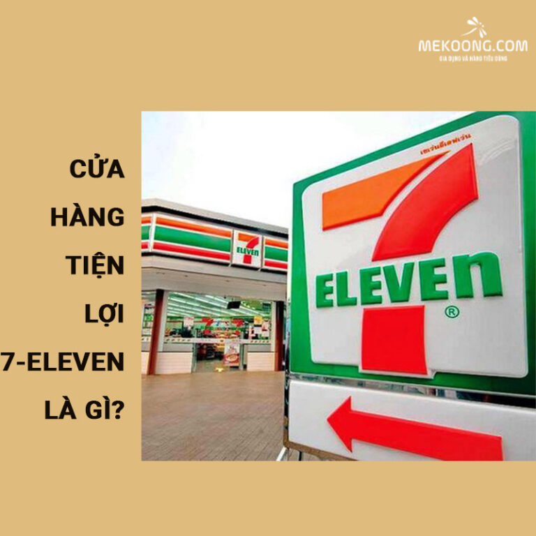 Cửa hàng tiện lợi 7-Eleven là gì?