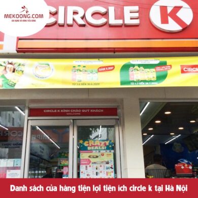 Danh sach cua hang tien loi tien ich circle k tai Ha Noi Danh sách cửa hàng tiện lợi tiện ích circle k tại Hà Nội