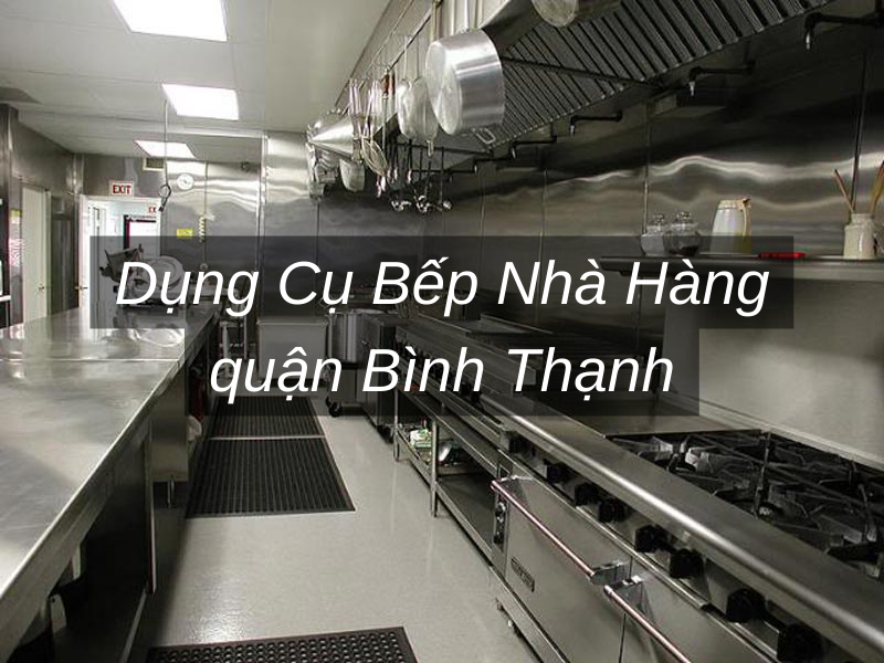 Dung Cu Bep Nha Hang quan Binh Thanh Dụng Cụ Bếp Nhà Hàng quận Bình Thạnh