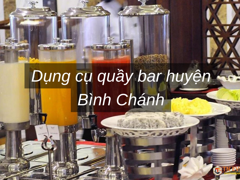 Dụng cụ quầy bar huyện Bình Chánh