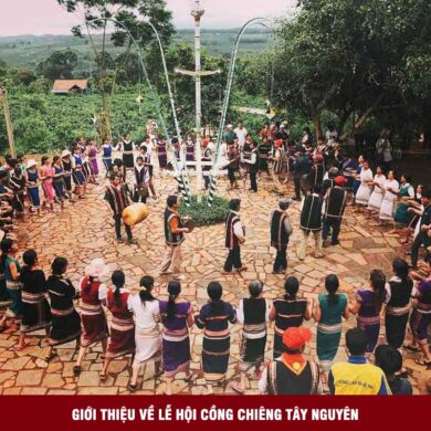 Giới thiệu về lễ hội cồng chiêng Tây Nguyên