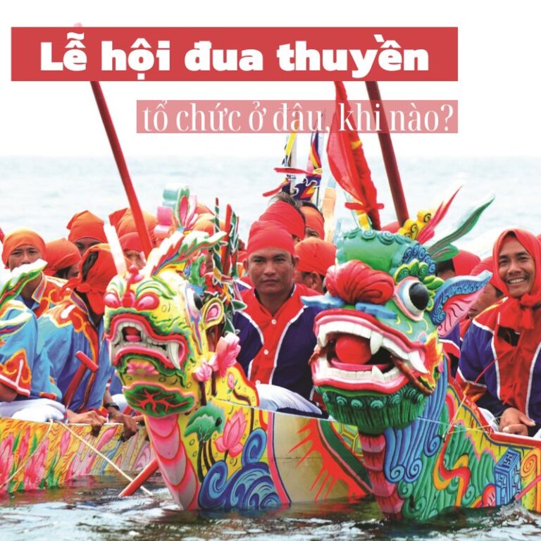 Lễ hội đua thuyền tổ chức ở đâu, khi nào?