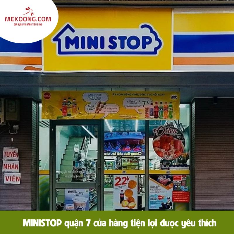 MINISTOP quận 7 cửa hàng tiện lợi được yêu thích