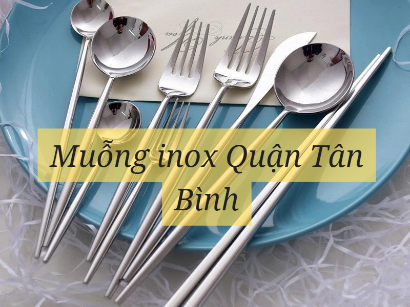 Muỗng inox Quận Tân Bình