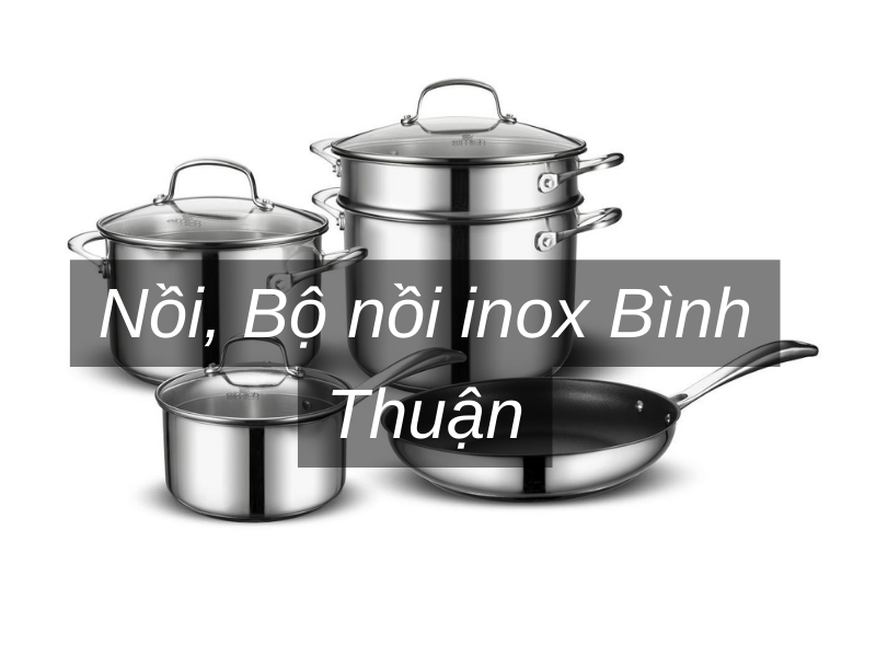 Nồi, Bộ nồi inox Bình Thuận