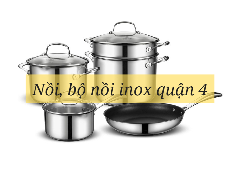 Cửa hàng inox quận 4 đa dạng mẫu mã chất lượng