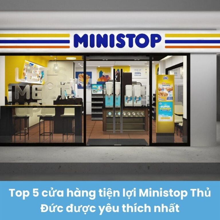 Top 5 cửa hàng tiện lợi Ministop Thủ Đức được yêu thích nhất