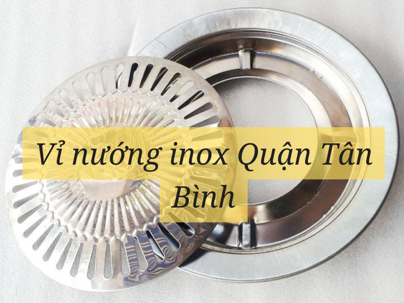 Vỉ nướng inox Quận Tân Bình