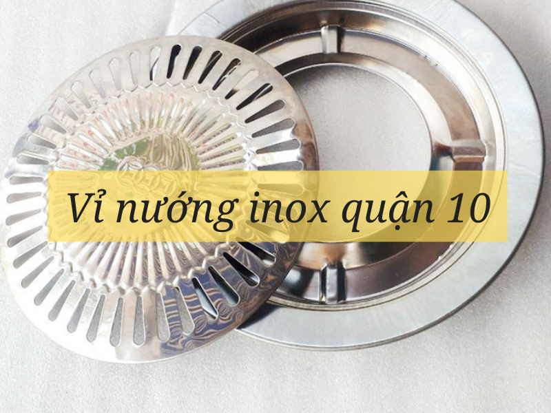 Vỉ nướng inox quận 10