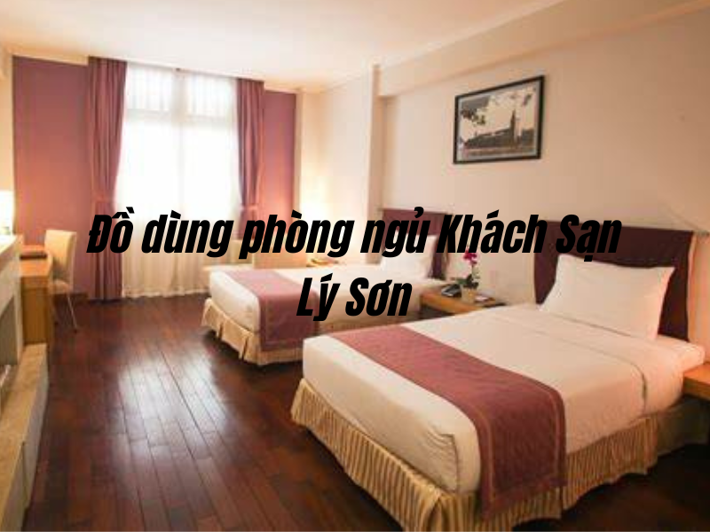 Đồ dùng phòng ngủ Khách Sạn Lý Sơn