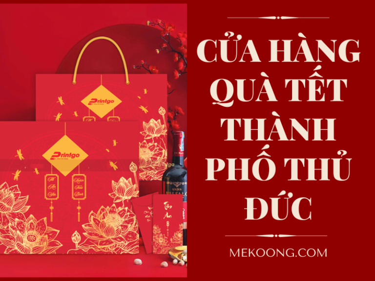 Cửa hàng quà tặng tết ý nghĩa Thủ Đức 