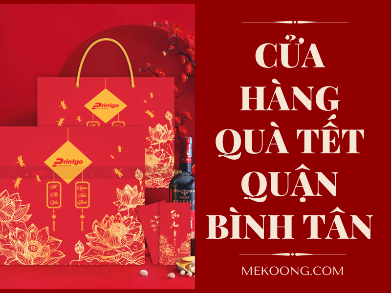 Cửa hàng quà tặng tết ý nghĩa Bình Tân 