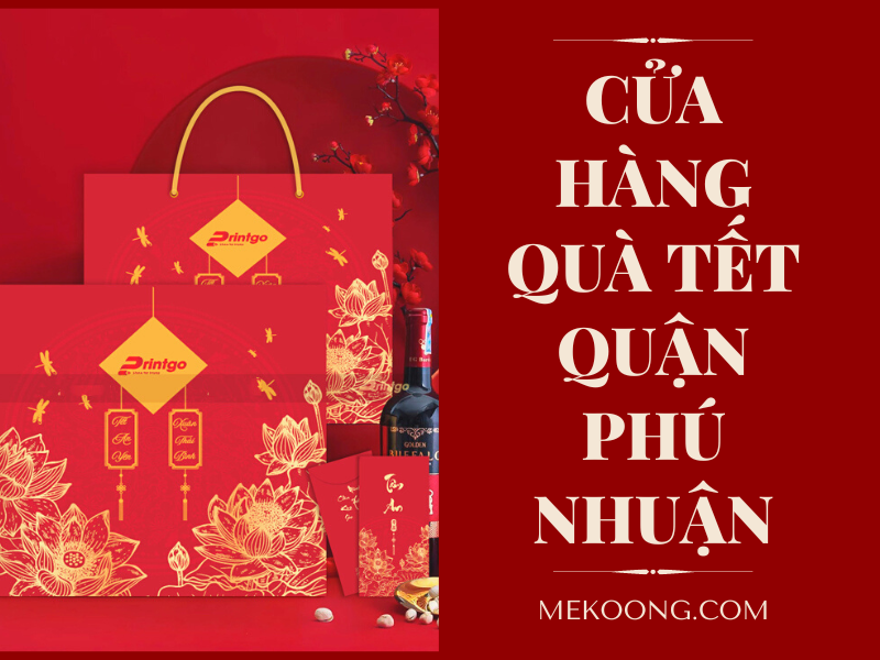 Cửa hàng quà tặng tết ý nghĩa Phú Nhuận 