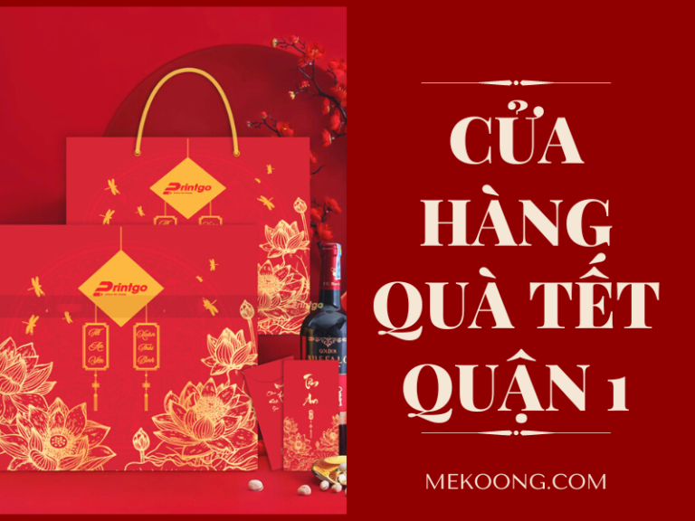 Cửa hàng quà tặng tết ý nghĩa Quận 1 