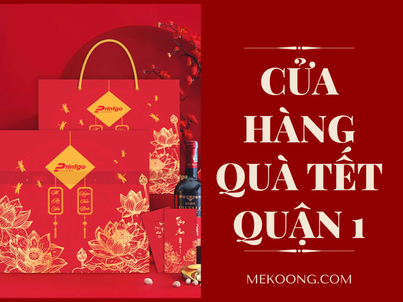 Cửa hàng quà tặng tết ý nghĩa Quận 1 chất lượng