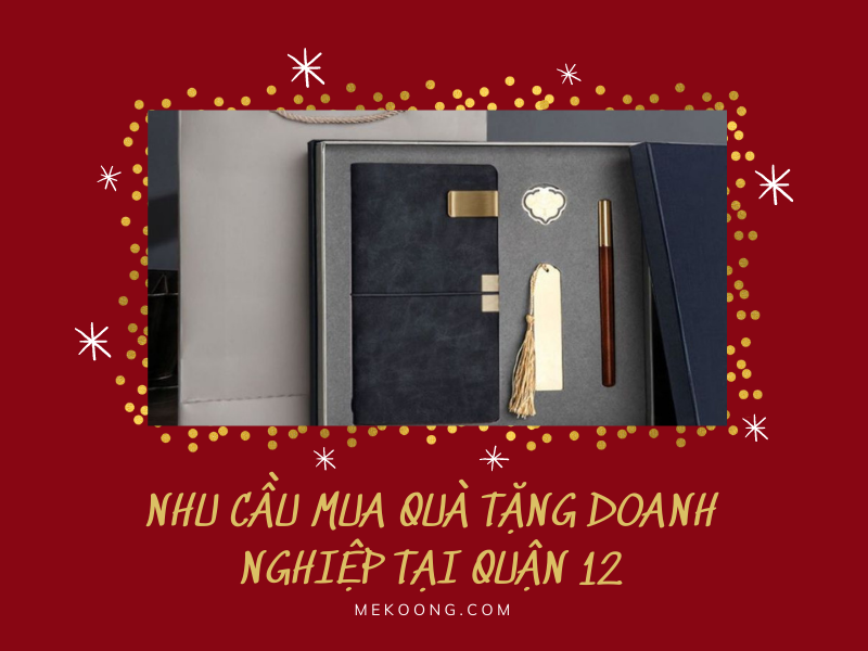 Nhu cầu mua quà tặng doanh nghiệp tại Quận 12
