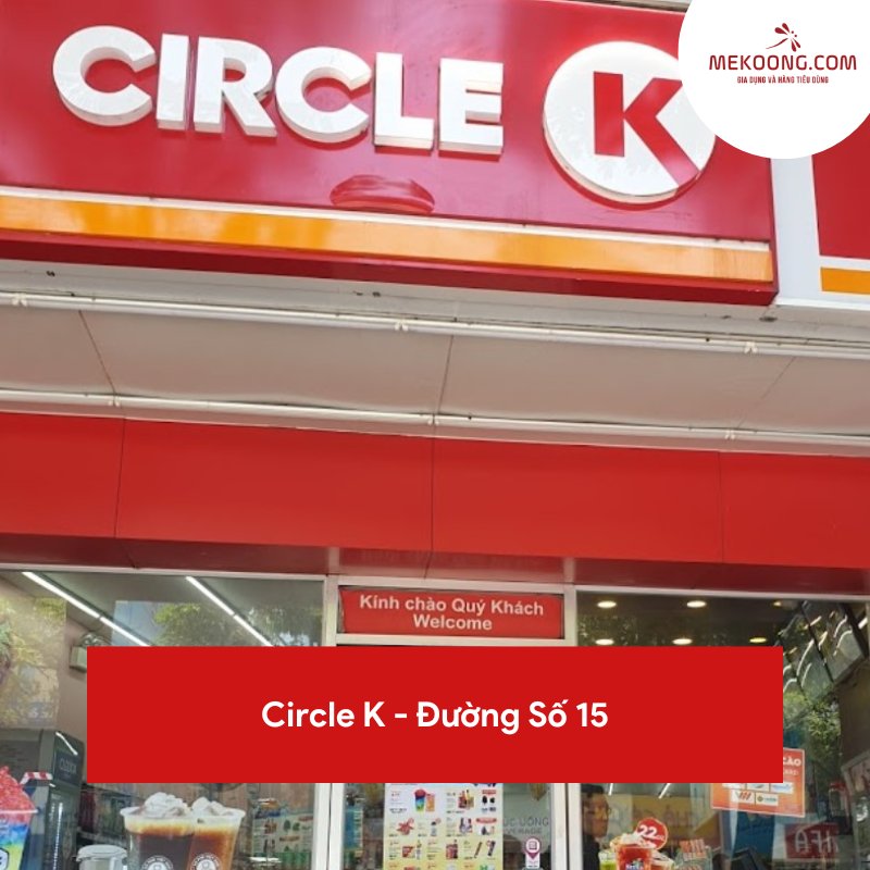 Circle K - Đường Số 15