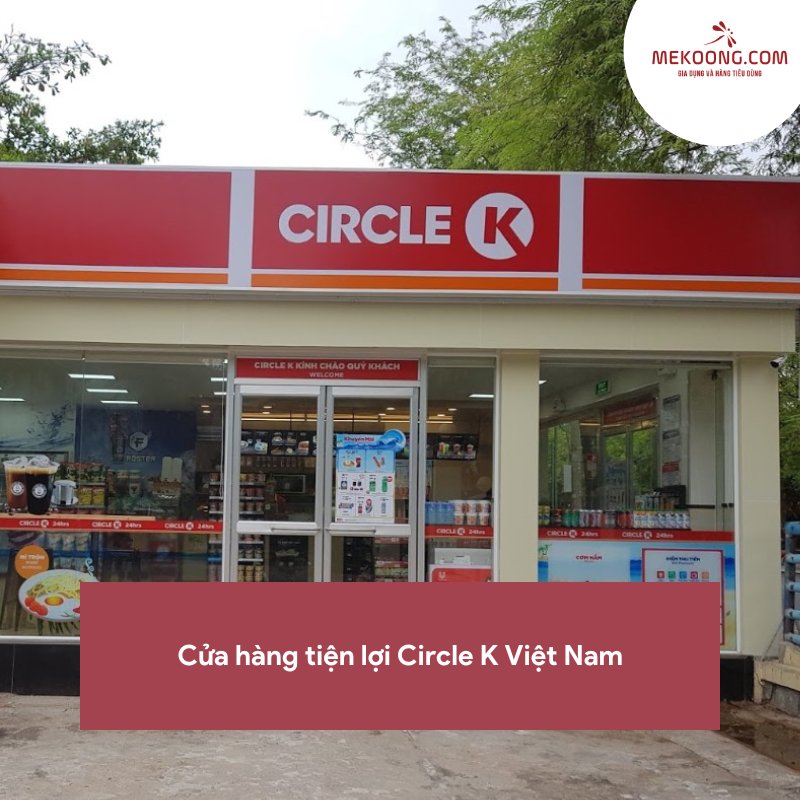 Cửa hàng tiện lợi Circle K Việt Nam 30.4
