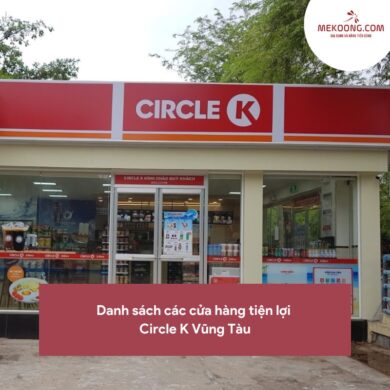Danh sách các cửa hàng tiện lợi Circle K Vũng Tàu