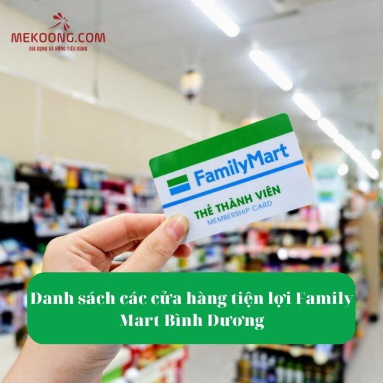 Danh sách các cửa hàng tiện lợi Family Mart Bình Dương
