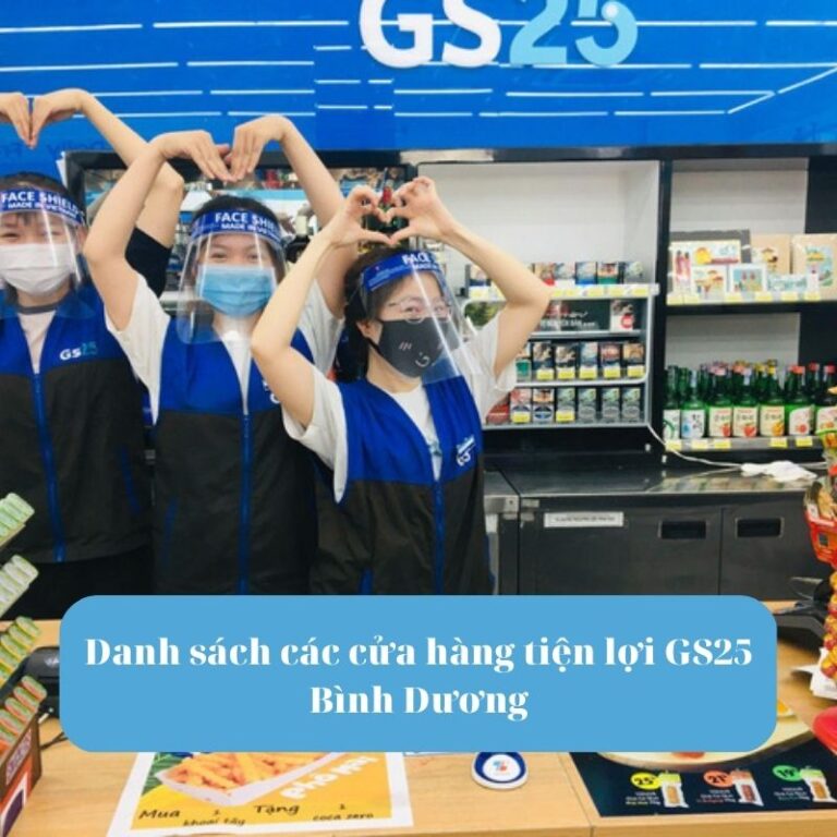 Danh sách các cửa hàng tiện lợi GS25 Bình Dương