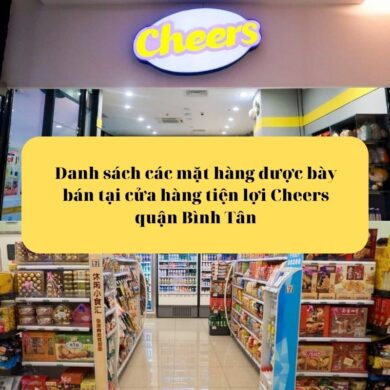 Danh sách các mặt hàng được bày bán tại cửa hàng tiện lợi Cheers quận Bình Tân