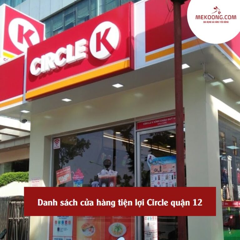 Danh sách cửa hàng tiện lợi Circle quận 12