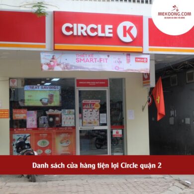 Danh sách cửa hàng tiện lợi Circle quận 2