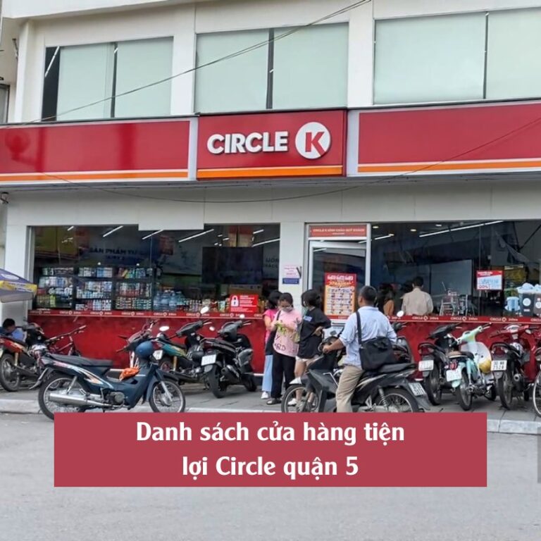 Danh sách cửa hàng tiện lợi Circle quận 5