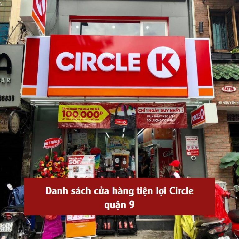 Danh sách cửa hàng tiện lợi Circle quận 9