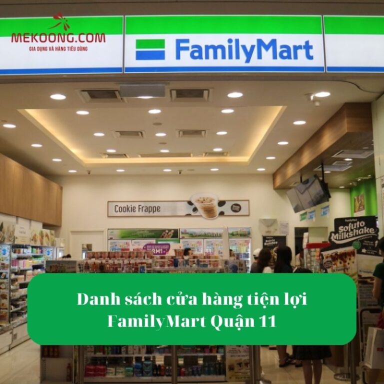 Danh sách cửa hàng tiện lợi FamilyMart Quận 11