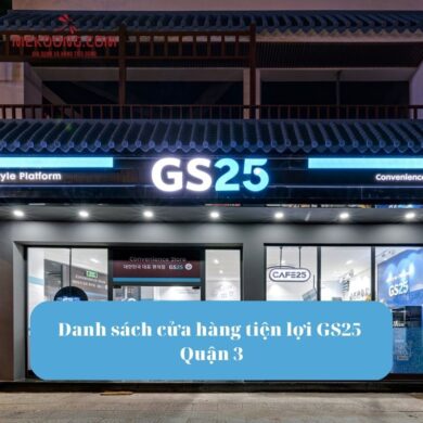 Danh sách cửa hàng tiện lợi GS25 Quận 3