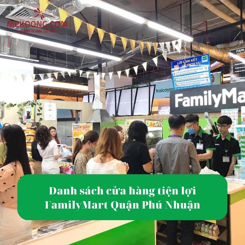 Danh sách cửa hàng tiện lợi FamilyMart Quận Phú Nhuận