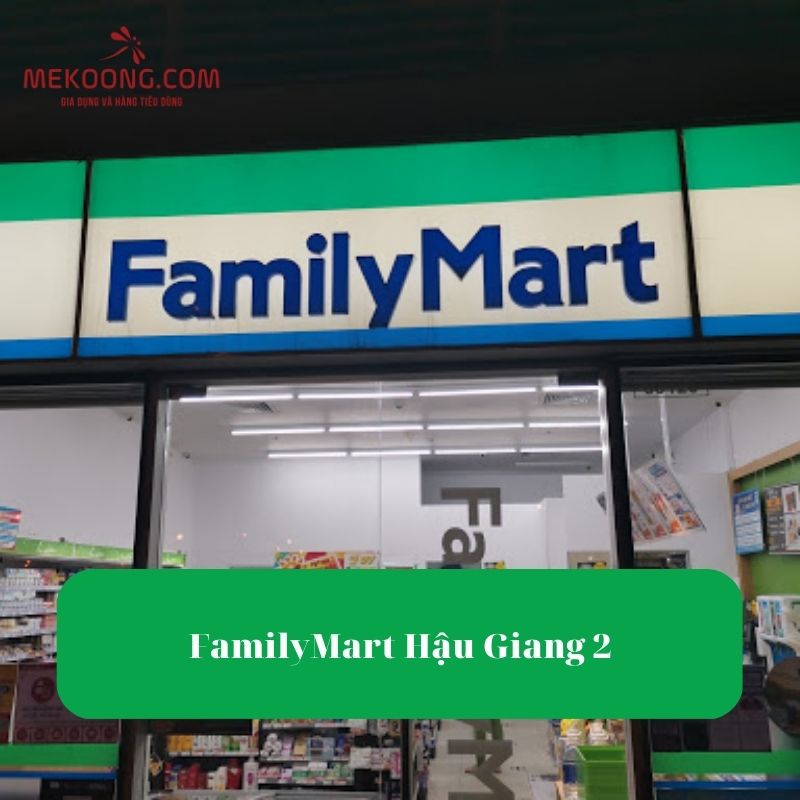 FamilyMart Hậu Giang 2