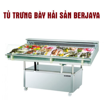 Tủ trưng bày hải sản Berjaya