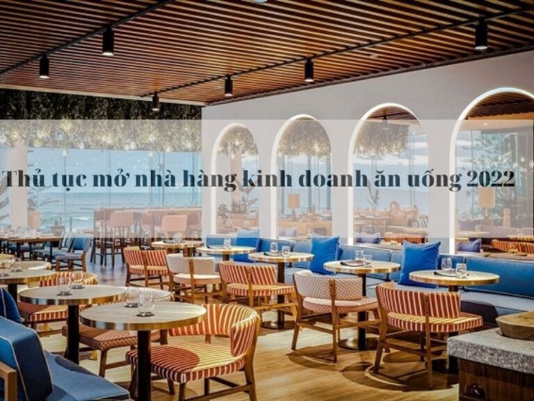 Thủ tục mở nhà hàng kinh doanh ăn uống 2022