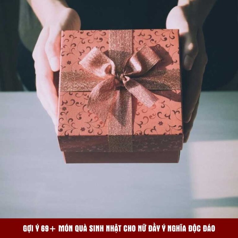 Goi y 69 mon qua sinh nhat cho nu day y nghia doc dao