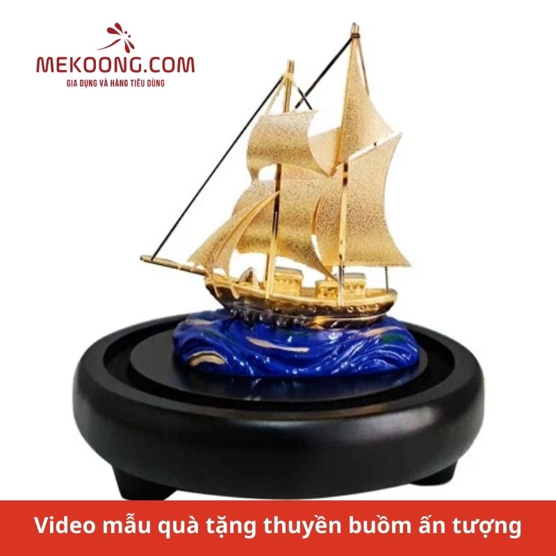 Video mẫu quà tặng thuyền buồm ấn tượng
