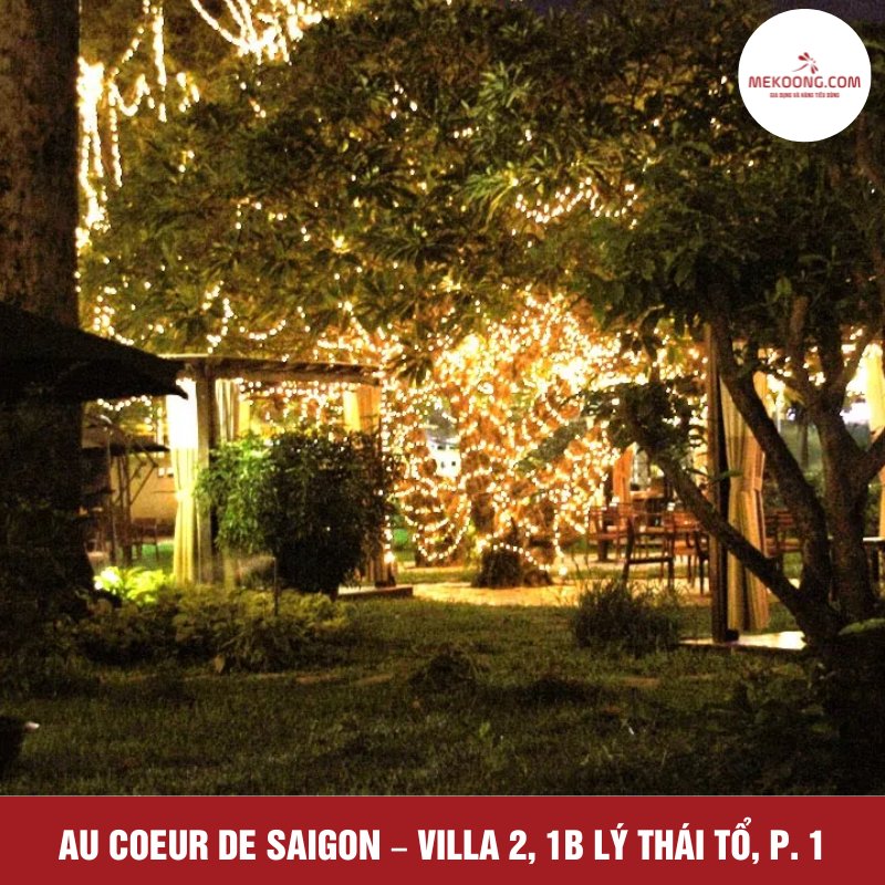 Au Coeur de Saigon – Villa 2, 1B Lý Thái Tổ, Phường. 1, Q. 10, Tp. HCM 