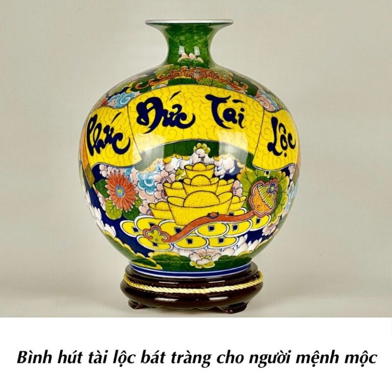 Bình hút tài lộc bát tràng cho người mệnh mộc