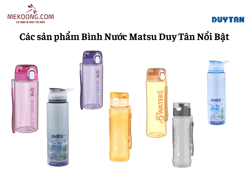 Các sản phẩm Bình Nước Matsu Duy Tân Nổi Bật Mekoong