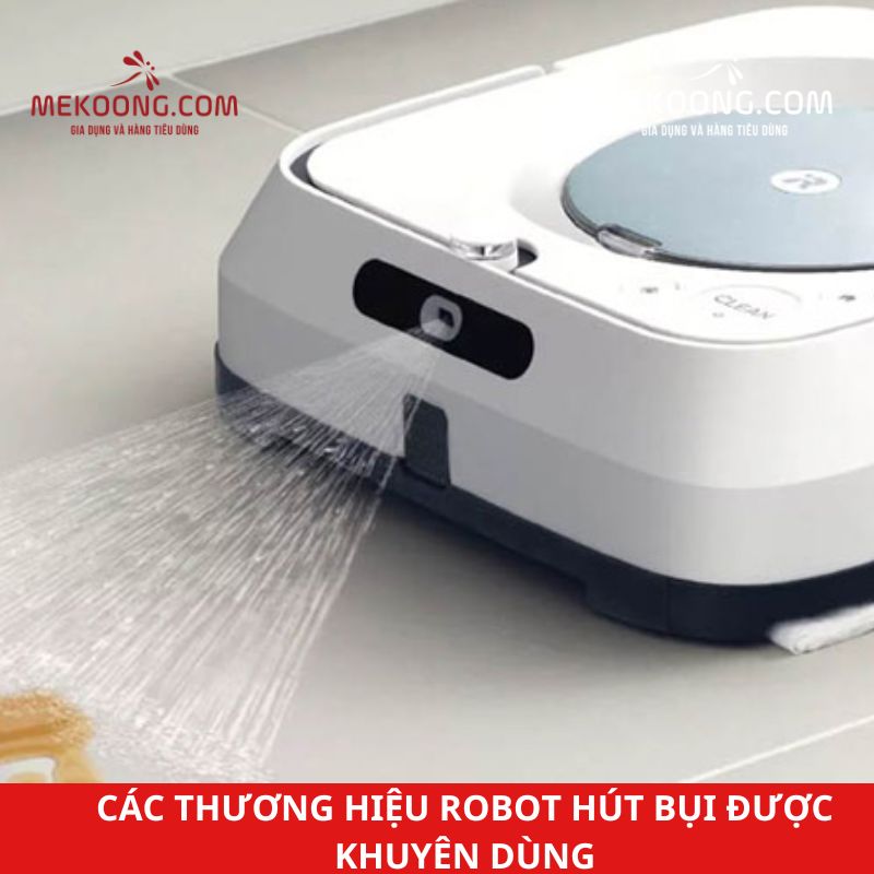 Các thương hiệu robot hút bụi được khuyên dùng