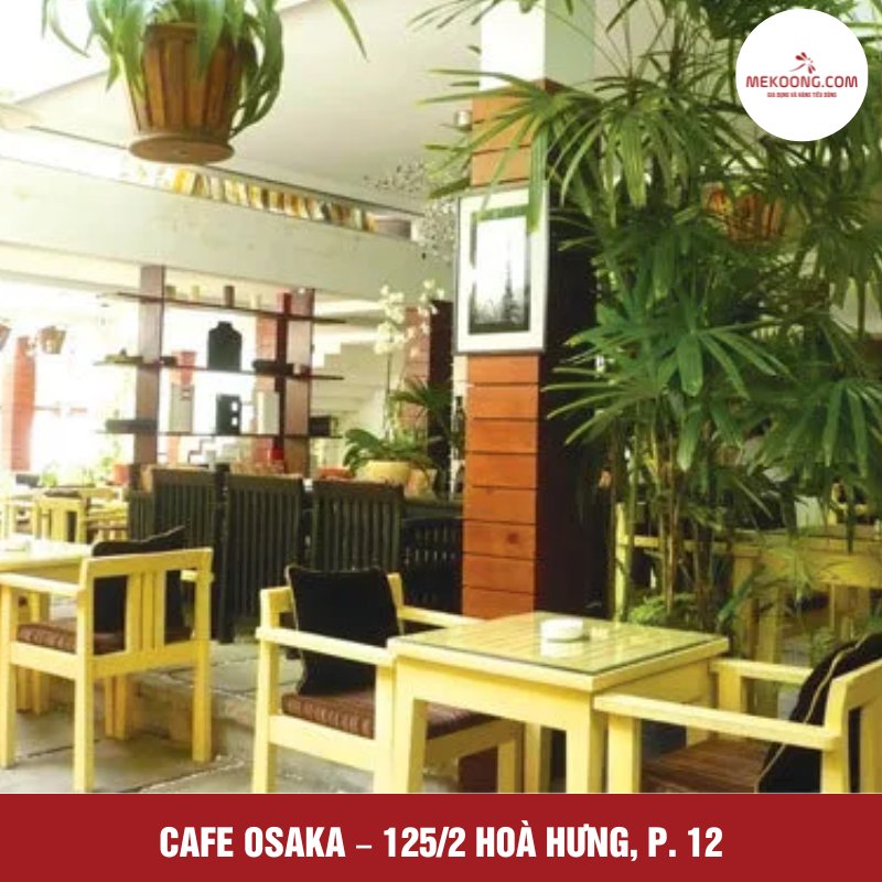 Cafe Osaka – 125/2 Hoà Hưng, Phường. 12, Q. 10, Tp. HCM