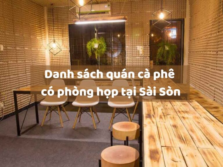 Danh sách quán cà phê có phòng họp tại Sài Sòn