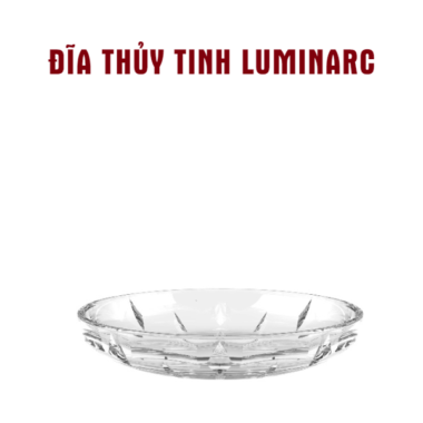 Đĩa Thủy Tinh Luminarc