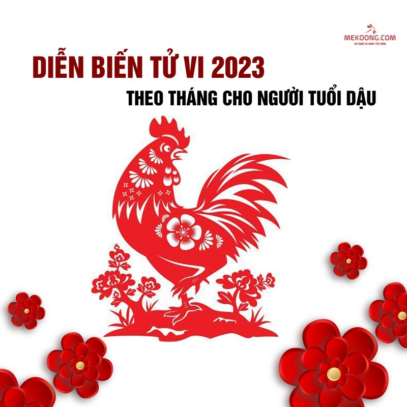 Diễn biến tử vi 2023 theo tháng cho người tuổi Dậu