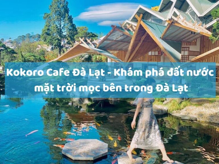 Kokoro Cafe Đà Lạt